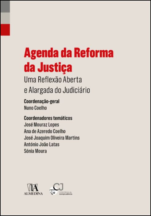 Agenda da Reforma da Justiça - Uma reflexão aberta e alargada do judiciário