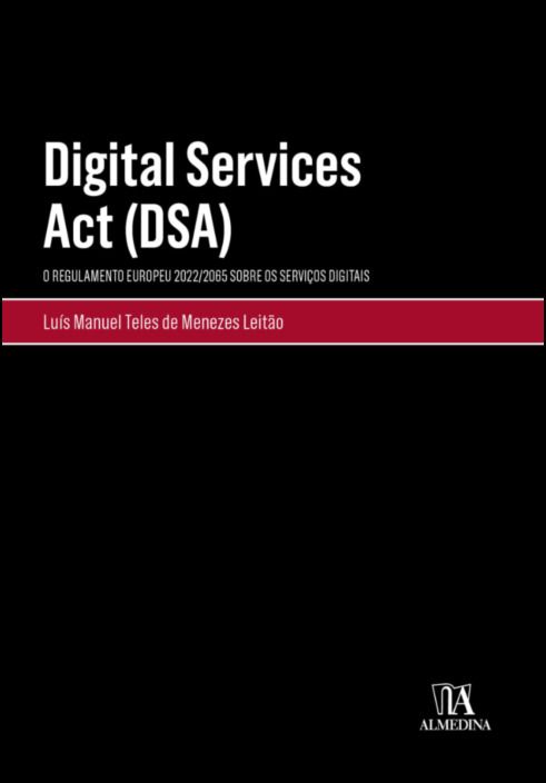 Digital Services ACT (DSA) - O Regulamento Europeu 2022/2065 Sobre os Serviços Digitais