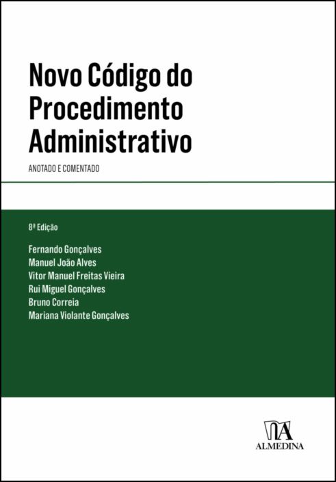 Novo Código do Procedimento Administrativo - Anotado e Comentado - 8ª Edição