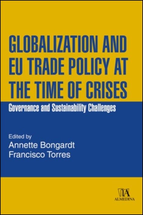 Globalization and EU Trade Policy at the Time of Crises - Governance and Sustainability Challenges 