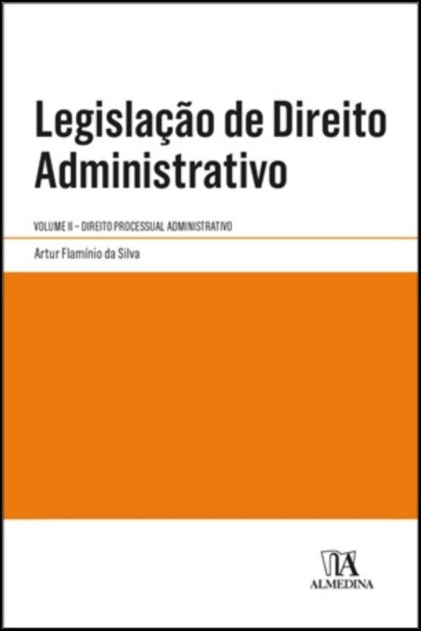 Legislação de Direito Administrativo - Vol. II - Direito Processual Administrativo