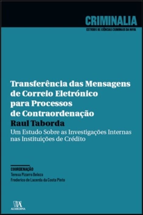 Transferência das Mensagens de Correio Eletrónico para Processos de Contraordenação - Um Estudo Sobre as Investigações Internas nas Instituições de Crédito