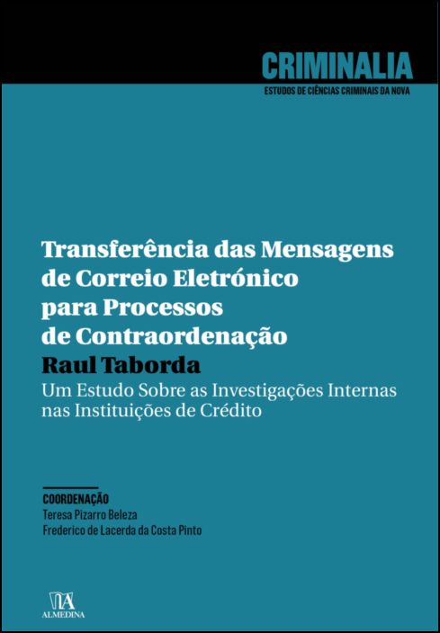 Transferência das Mensagens de Correio Eletrónico para Processos de Contraordenação: um estudo sobre as investigações internas nas instituições de crédito