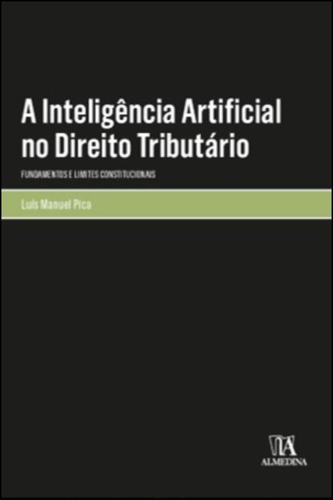 A Inteligência Artificial no Direito Tributário - Fundamentos e Limites Constitucionais
