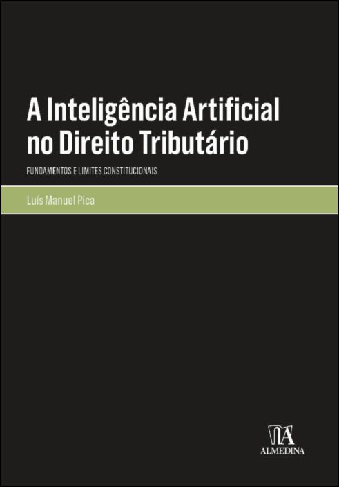 A Inteligência Artificial no Direito Tributário: fundamentos e limites constitucionais