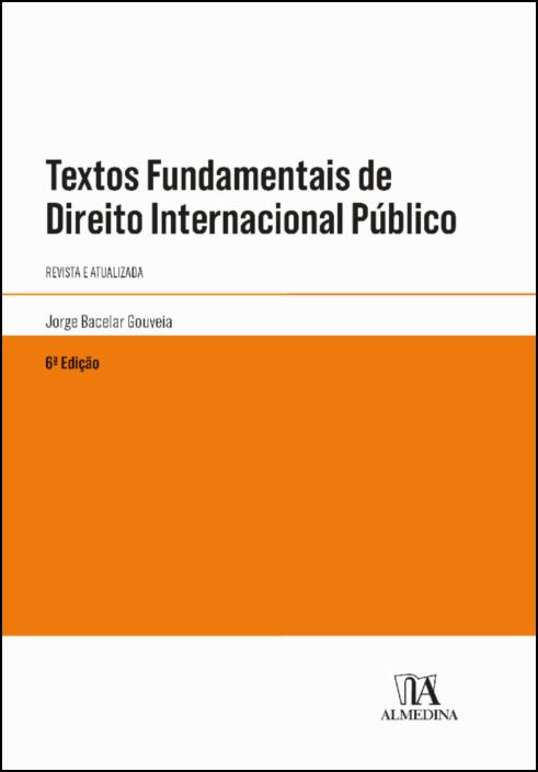 Textos Fundamentais de Direito Internacional Público - 6ª Edição