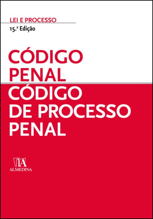 Código Penal - Código de Processo Penal - 15ª Edição
