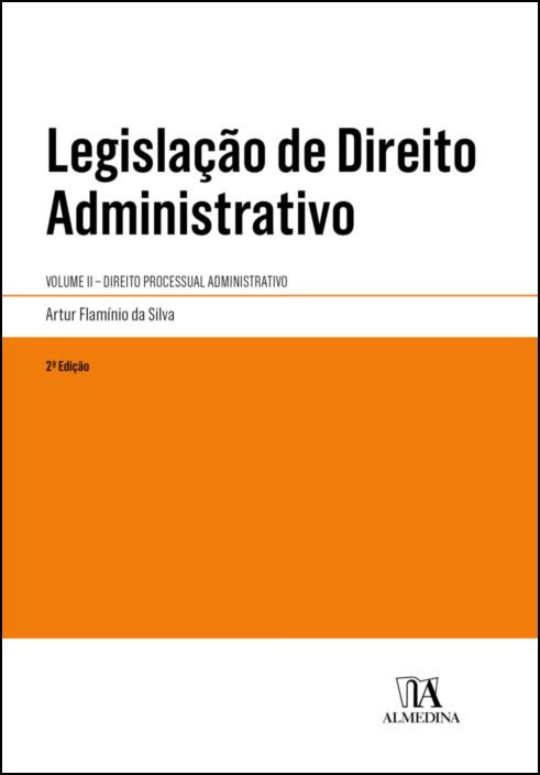 Legislação de Direito Administrativo - Volume II - Direito Processual Administrativo - 2ª Edição