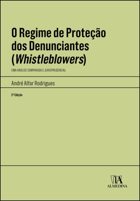 O Regime de Proteção dos Denunciantes (Whistleblowers) - Uma Análise Comparada e Jurisprudencial - 2ª Edição