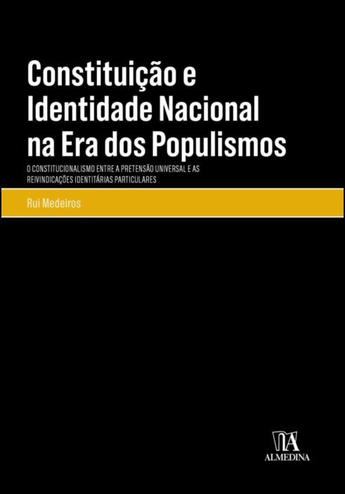 Constituição e Identidade Nacional na Era dos Populismos - O Constitucionalismo entre a Pretensão Universal e as Reivindicações Identitárias Particulares