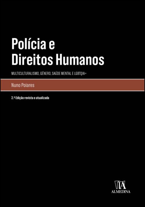Polícia e Direitos Humanos - Multiculturalismo, Género, Saúde Mental e LGBTQIA+