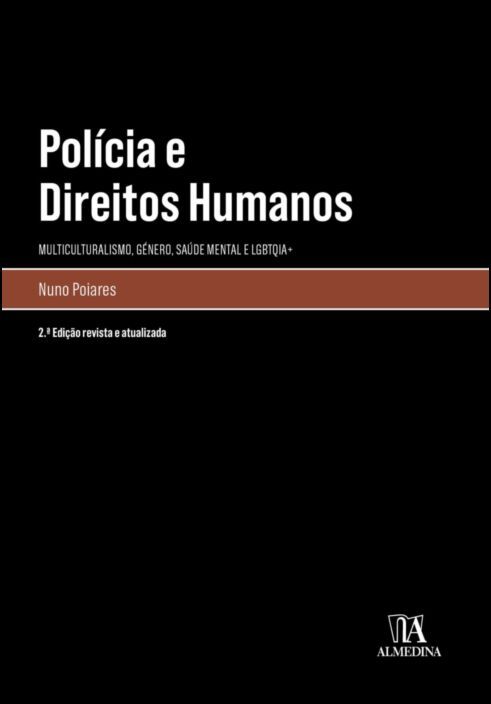 Polícia e Direitos Humanos - Multiculturalismo, Género, Saúde Mental e LGBTQIA+ - 2ª Edição