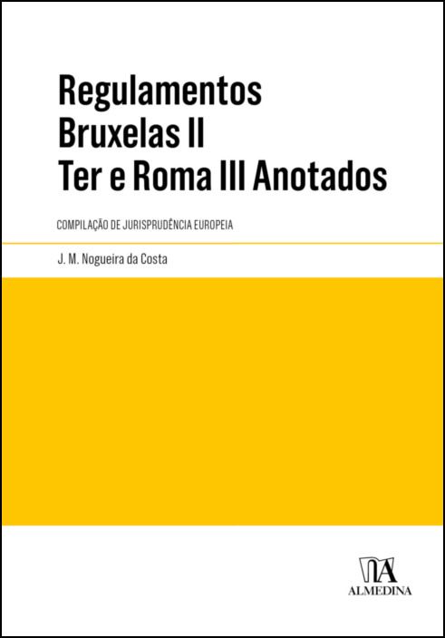 Regulamentos Bruxelas II Ter e Roma III Anotados