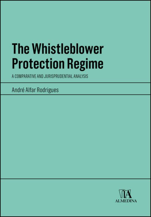 The Whistleblower Protection Regime - A Comparative and Jurisprudential Analysis