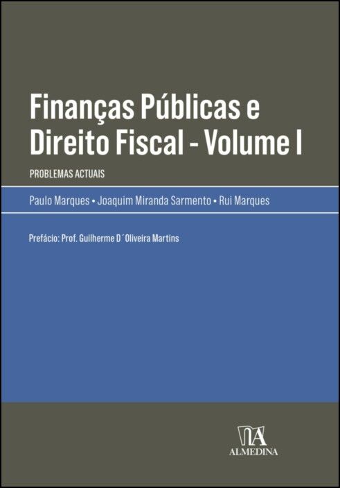 Finanças Públicas e Direito Fiscal - Vol. I - Problemas Actuais