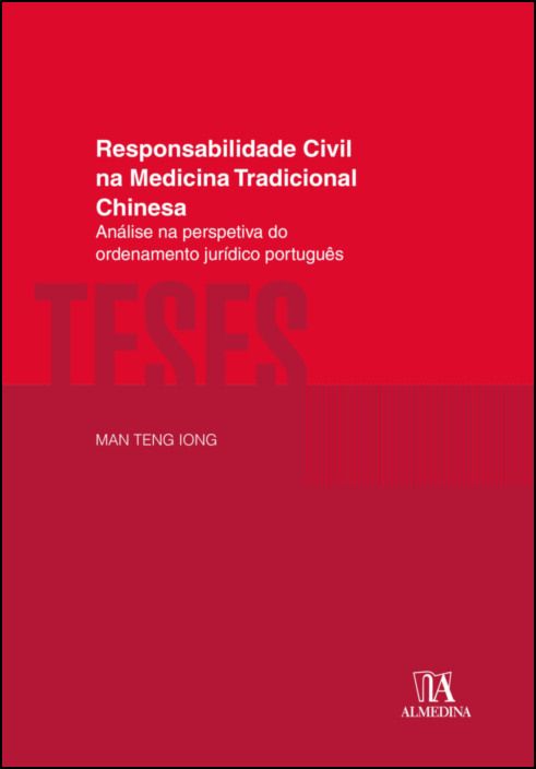 Responsabilidade Civil na Medicina Tradicional Chinesa - Análise na Perspetiva do Ordenamento Jurídico Português