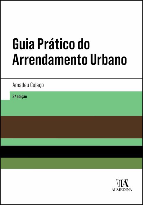 Guia Prático do Arrendamento Urbano - 3ª Edição