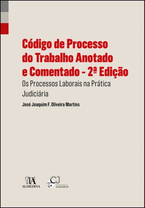 Código de Processo do Trabalho Anotado e Comentado - Os Processos Laborais na Prática Judiciária - 2ª Edição