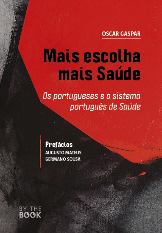 Mais Escolha Mais Saúde - Os Portugueses e o Sistema Português de Saúde
