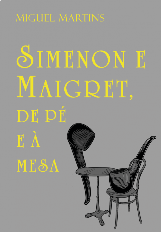 Simenon e Maigret, de Pé e à Mesa
