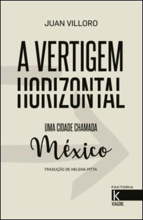 A Vertigem Horizontal - Uma Cidade Chamada México