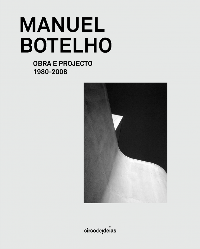 Manuel Botelho - Obra e Projecto 1980-2008