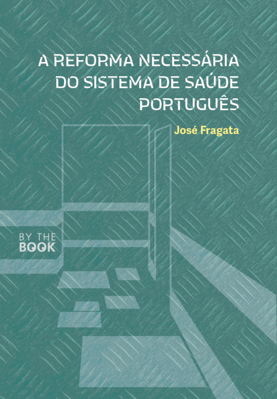 A Reforma Necessária do Sistema de Saúde Português
