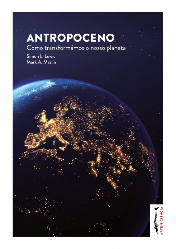 Antropoceno - Como transformámos o nosso planeta