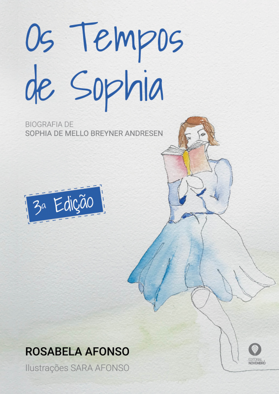 Os Tempos de Sophia - Biografia de Sophia de Mello Breyner Andresen - 3.ª Edição