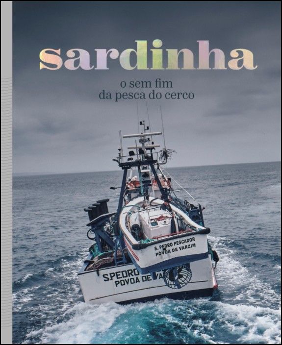 Sardinha - O sem fim da pesca do cerco
