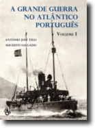 A Grande Guerra no Atlântico Português - Vol. I