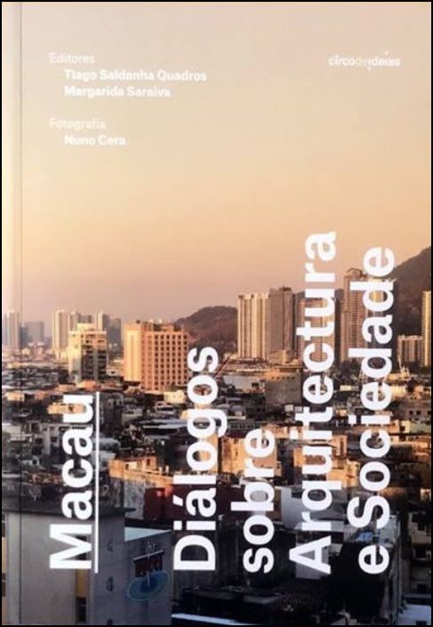 Macau: diálogos sobre arquitectura e sociedade