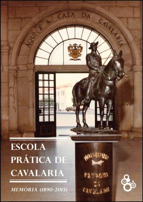 Escola Prática de Cavalaria - Memória (1890-2013)