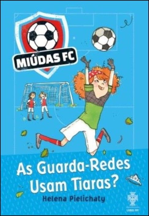 Miúdas FC - As Guarda-Redes Usam Tiaras?