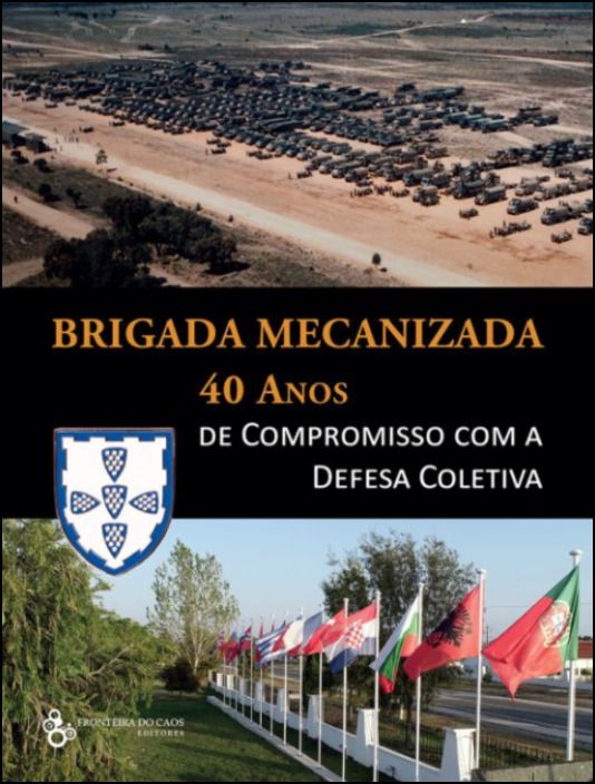 Brigada Mecanizada, 40 Anos de Compromisso com a Defesa Colectiva