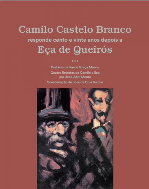 Camilo Castelo Branco Responde Cento e Vinte Anos Depois a Eça de Queirós