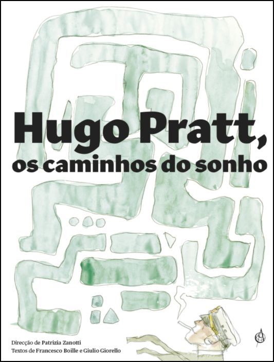 Hugo Pratt - Os Caminhos do Sonho