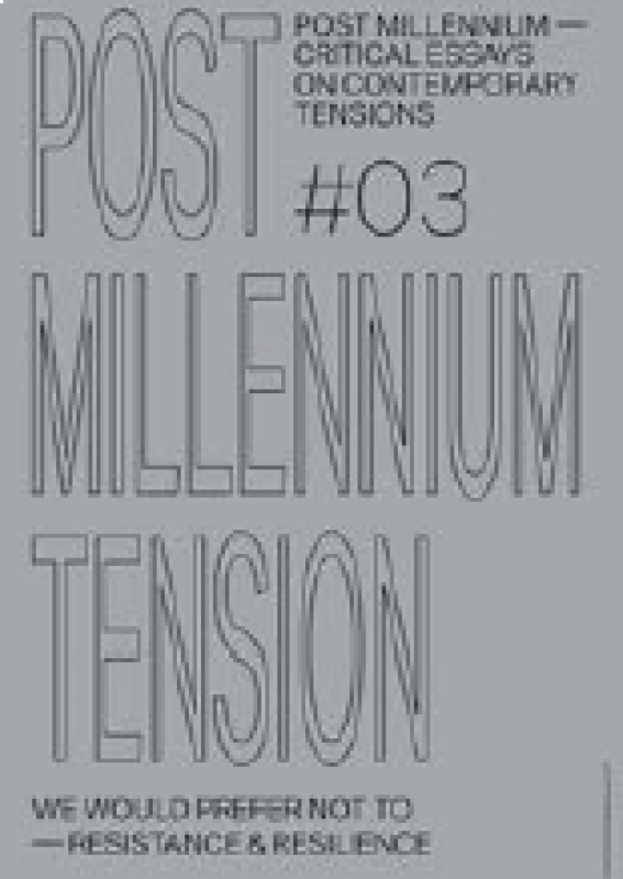 Post Millennium Nº3 - We Would Prefer Not To – Resistance & Resilience