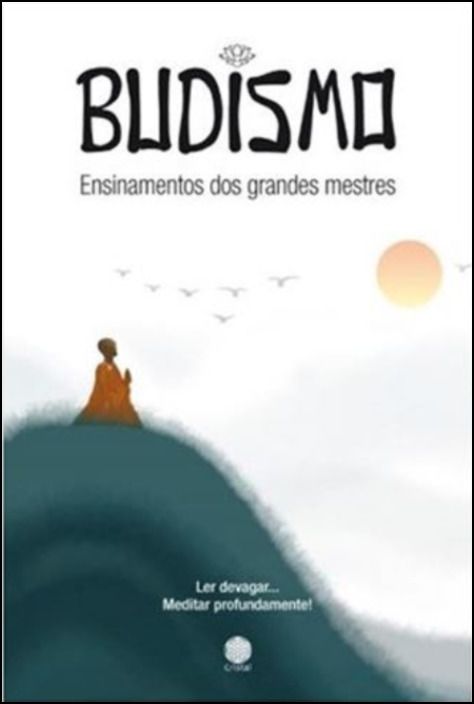 Budismo - Ensinamentos dos Grandes Mestres