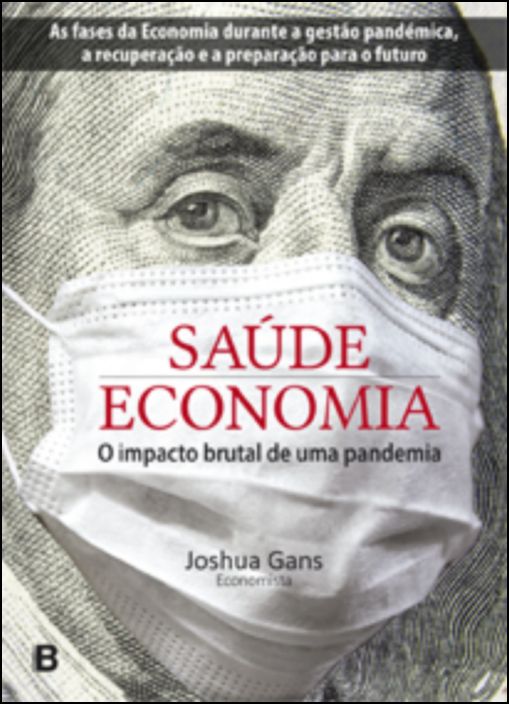 Saúde e Economia – O Impacto Brutal de uma Pandemia