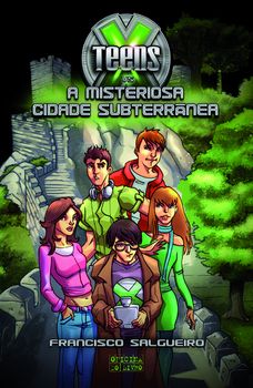 X-Teens vs A Misteriosa Cidade Subterrânea