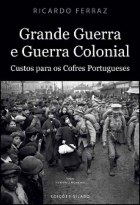 Grande Guerra e Guerra Colonial – Custos Para os Cofres Portugueses