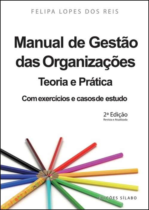 Manual de Gestão das Organizações - Teoria e Prática