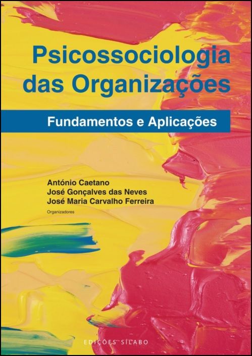 Psicossociologia das Organizações - Fundamentos e Aplicações
