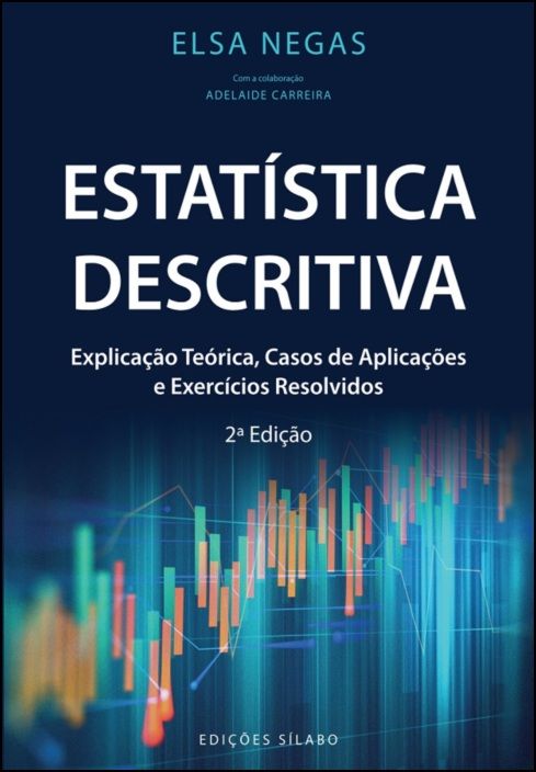 Estatística Descritiva - Explicação Teórica, Casos de Aplicações e Exercícios Resolvidos