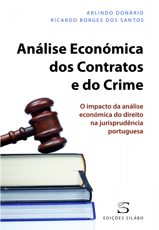 Análise Económica dos Contratos e do Crime - O Impacto da Análise Económica do Direito na Jurisprudência Portuguesa