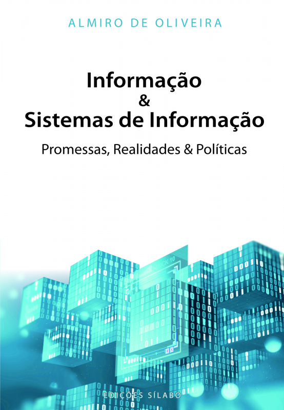 Informação & Sistemas de Informação - Promessas, Realidades & Políticas