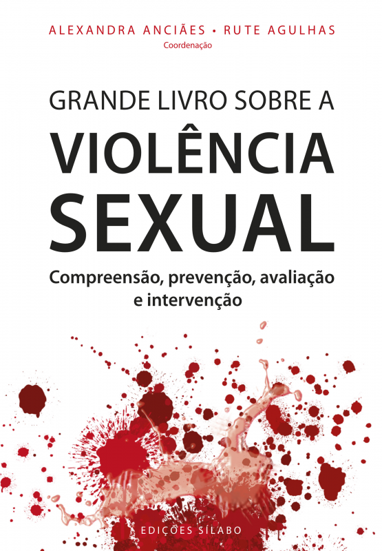 Grande Livro sobre a Violência Sexual - Compreensão, Prevenção, Avaliação e Intervenção
