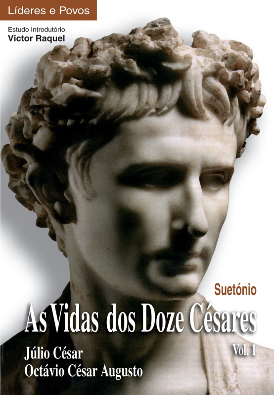 As Vidas dos Doze Césares – Vol. 1 - Júlio César, Octávio César Augusto
