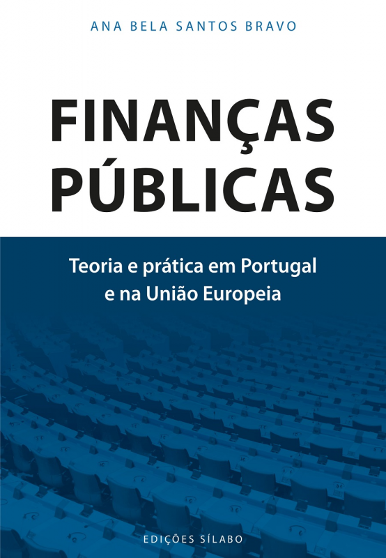Finanças Públicas - Teoria e Prática em Portugal e na União Europeia